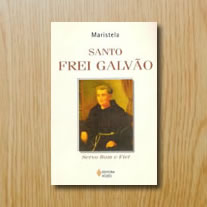Santo Frei Galvão: servo bom e fiel